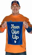 Image result for John Cena Never Give Up Pics