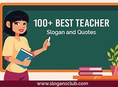 Image result for Teacher Slogans