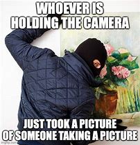 Image result for Taking a Picture of You Meme