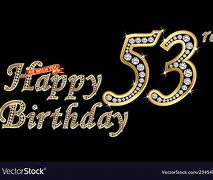 Image result for Happy Birthday 53