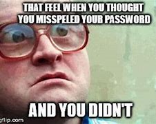 Image result for Forgot My Password Meme