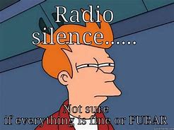 Image result for Radio Silence Meme
