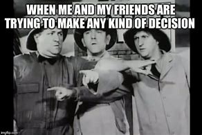 Image result for Funny Three Stooges Memes