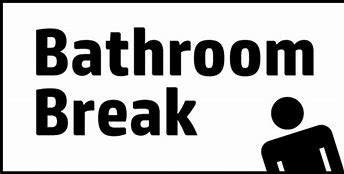 Image result for Bathroom Break Sorry Meme
