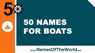 Image result for Top 50 Boat Names