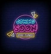 Image result for Coming Soon Sign