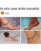 Image result for Ankle Bracelet Meme
