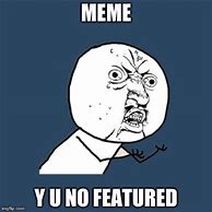 Image result for How to Draw Y U No Meme