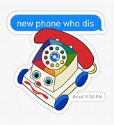 Image result for New Phone Who Dis Sticker