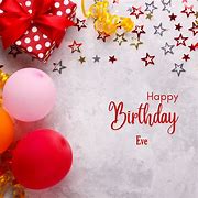Image result for Happy Birthday Eve Images