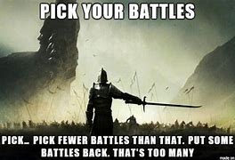 Image result for Ugly Pick a Battle Meme