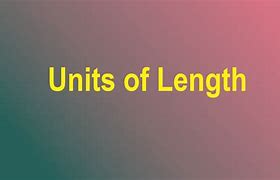 Image result for Measuring Units of Length