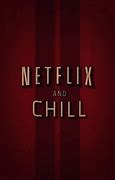 Image result for Netflix and Chill Pics