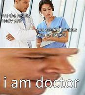 Image result for Finally Meme Doctor