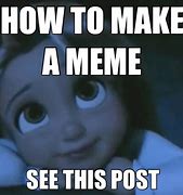Image result for Memes About Making a Meme