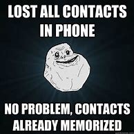 Image result for Lost All Contacts Quote