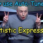 Image result for Auto Tuner Meme