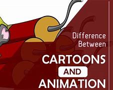 Image result for Difference Between Cartoon and Animation