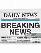 Image result for Breaking News Newspaper