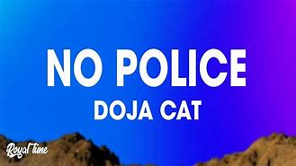 Image result for No Police Doja Cat Letra
