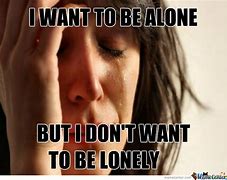 Image result for Alone Tonight Meme