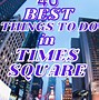 Image result for Fun Things to Do in Times Square