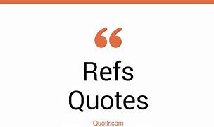 Image result for Ref Quotes