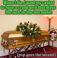 Image result for At My Funeral Meme