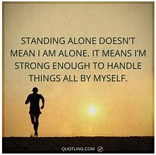 Image result for Alone but Strong