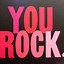 Image result for You Rock Girl Photo Quotes