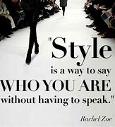 Image result for Fashion and Style Quotes