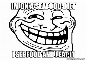 Image result for See Food Meme