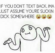 Image result for When People Don't Text Back Memes