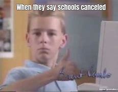 Image result for Meme Windy School Canceled