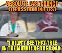 Image result for Drivers Test Meme
