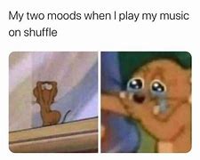 Image result for Putting My Music On Shuffle Meme