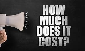 Image result for How Much Does It Cost