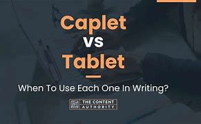 Image result for Caplet vs Tablet