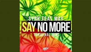 Image result for Say No More Meme