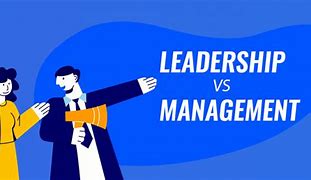 Image result for Relationship Between Leadership and Management