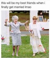 Image result for When Your Friend Marries a Crazy Person Meme