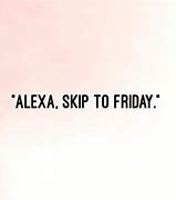 Image result for Alexa Meme Make It Friday