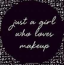 Image result for Makeup Artist Quotes Sayings