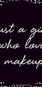 Image result for Cute Makeup Quotes