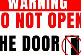 Image result for Do Not Open Sign