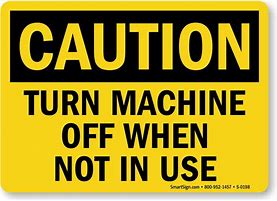 Image result for Do Not Turn Off Machine