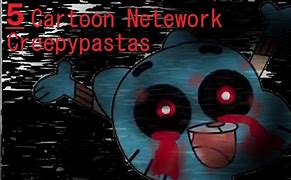 Image result for Cartoon Network Creepypasta