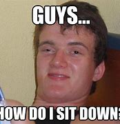 Image result for Guy Sitting Down Meme