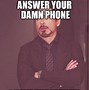 Image result for Phone Face Meme