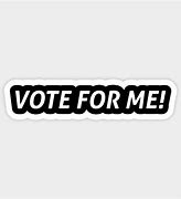 Image result for Vote for Me Stickers
